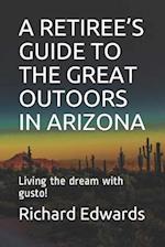 A Retiree's Guide to the Great Outoors in Arizona
