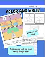 Color and Write. Comic Coloring Book and Visual Writing Prompt in One! Write Your Own Story.