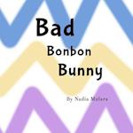 Bad Bonbon Bunny: A fun rhyming picture book for children aged 3-8 