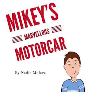 Mikey's Marvellous Motorcar: A fun rhyming picture book for children aged 3-8