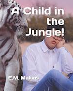 A Child in the Jungle!