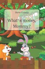 What´s Money, Mommy?