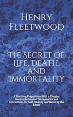 The Secret of Life, Death, and Immortality