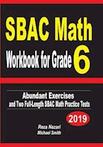 SBAC Math Workbook for Grade 6: Abundant Exercises and Two Full-Length SBAC Math Practice Tests 