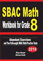 SBAC Math Workbook for Grade 8: Abundant Exercises and Two Full-Length SBAC Math Practice Tests 