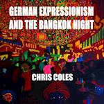 German Expressionism and the Bangkok Night