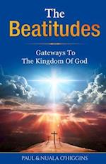 The Beatitudes: Gateways To The Kingdom Of God 