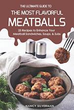 The Ultimate Guide to the Most Flavorful Meatballs