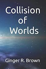 Collision of Worlds