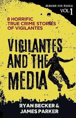 Vigilantes and the Media