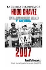 La Guerra del Dictador Hugo Chavez