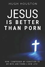 Jesus Is Better Than Porn