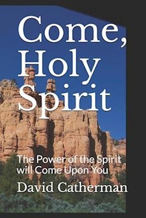 Come, Holy Spirit