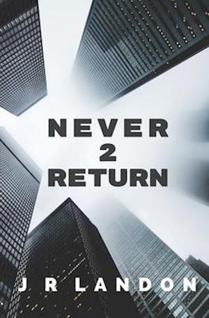 Never 2 Return