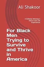 For Black Men Trying to Survive and Thrive in America