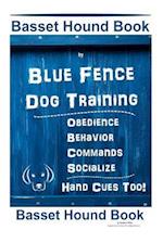 Basset Hound Book by Blue Fence Dog Training Obedience Behavior Commands Socialize Hand Cues Too! Basset Hound Book