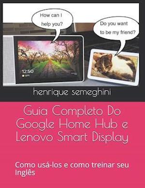 Guia Completo Do Google Home Hub e Lenovo Smart Display