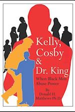 Kelly, Cosby & Dr. King