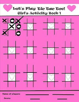 Let's Play Tic Tac Toe Girl's Activity Book 1