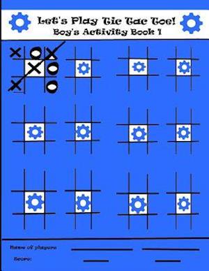 Let's Play Tic Tac Toe Boy's Activity Book 1