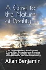 A Case for the Nature of Reality