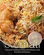 Basmati: A Basmati Cookbook Filled with Delicious and Easy Basmati Recipes (2nd Edition) 
