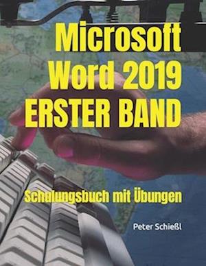 Microsoft Word 2019 - Erster Band, Schulungsbuch Mit Übungen