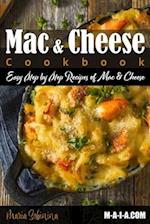 Mac and Cheese Cookbook: Easy Step by Step Recipes of Mac & Cheese 