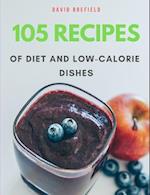 105 Recipes of Diet and Low-Calorie Dishes