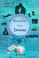 Manifest Your Dreams Workbook