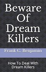 Beware Of Dream Killers: How To Deal With Dream Killers 