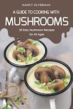 A Guide to Cooking with Mushrooms