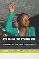 How to Seize Your Appointed Time