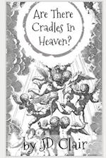 Are There Cradles in Heaven?