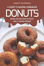 A Guide to Making Homemade Donuts