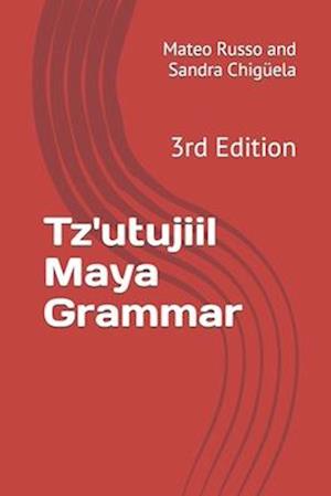 Tz'utujiil Maya Grammar: 3rd Edition