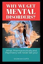 Why We Get Mental Disorders?
