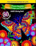 Adult Coloring Book: Flowers Mandalas, Garden Designs and Paisley Patterns: Coloring Books for Adults Relaxation - Cute and Warm Illustrations to Help