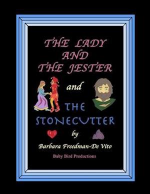 The Lady and the Jester and the Stonecutter