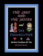 The Lady and the Jester and the Stonecutter