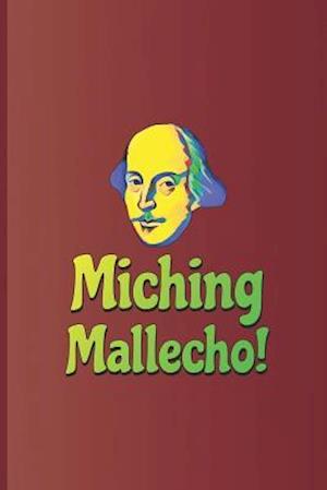 Miching Mallecho!