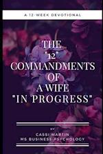 The 12 Commandments of a Wife "In Progress": A 12-Week Devotional 