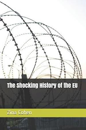 The Shocking History of the EU