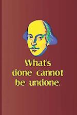 What's Done Cannot Be Undone.