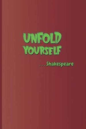 Unfold Yourself . . . Shakespeare