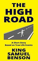 The High Road: A Short Story Based on True Life Events 