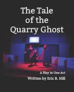 The Tale of the Quarry Ghost