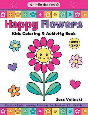 My Little Doodles Happy Flowers Kids Coloring & Activity Book