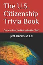 The U.S. Citizenship Trivia Book