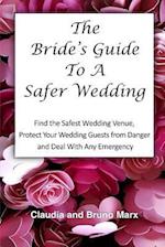 The Bride's Guide To A Safer Wedding: Find out How You Can Find the Safest Indoor And Outdoor Wedding Venues, Set Up Your Dream Wedding and Keep your 